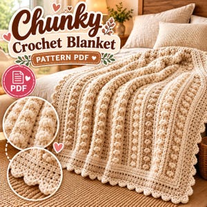 May include: A chunky crochet blanket pattern PDF featuring a cream-colored blanket with vertical rows of bobble stitches and a scalloped edge. The text reads Chunky Crochet Blanket PATTERN PDF. Two circular insets show the texture and border.