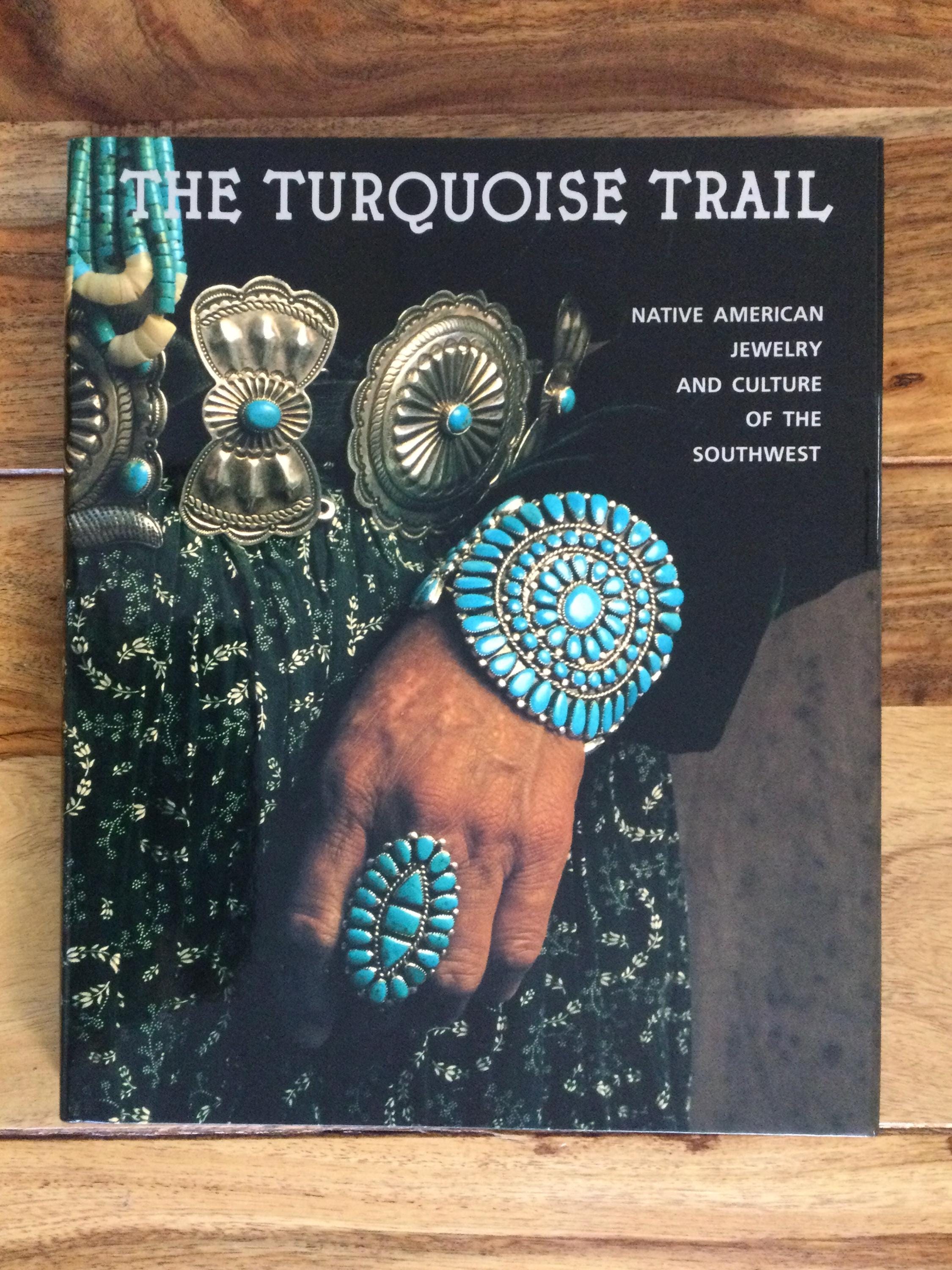 The Turquoise Trail Native American Jewelry and Culture of the