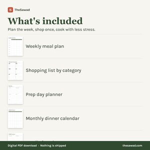 May include: A digital document titled What's included by TheSawad, listing a weekly meal plan, shopping list by category, prep day planner, and monthly dinner calendar. The text reads Plan the week, shop once, cook with less stress.