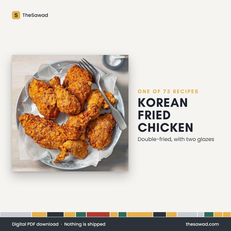 May include: A metal plate lined with white parchment paper holds several pieces of golden-brown crispy fried chicken, accompanied by a silver fork. Text reads: ONE OF 75 RECIPES KOREAN FRIED CHICKEN Double-fried, with two glazes. TheSawad.