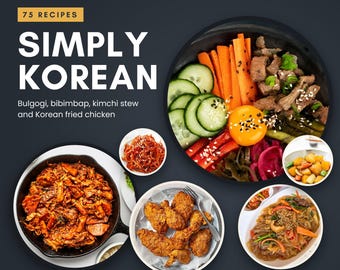 May include: A digital cookbook cover titled Simply Korean with 75 recipes including bulgogi, bibimbap, kimchi stew, and Korean fried chicken. The layout features a large bowl of bibimbap, a skillet of stir-fry, fried chicken, and glass noodles.