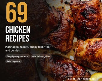 May include: A digital PDF cookbook titled 69 CHICKEN RECIPES featuring images of glazed, roasted chicken pieces. The text includes Marinades, roasts, crispy favorites and curries, Step-by-step methods, 6 technique guides, and Print or phone.