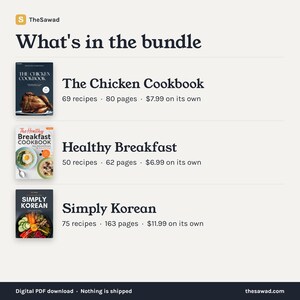 May include: A digital bundle infographic titled What's in the bundle from TheSawad. It lists three cookbooks: The Chicken Cookbook with 69 recipes and 80 pages, Healthy Breakfast with 50 recipes and 62 pages, and Simply Korean with 75 recipes and 163 pages.