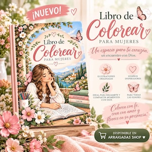 May include: A coloring book titled Libro de Colorear para Mujeres featuring an illustration of a person writing in a book, surrounded by flowers, butterflies, and a landscape. The cover includes text, a stack of books labeled Fe, Esperanza, Amor, Propósito, and a cup of colored pencils.