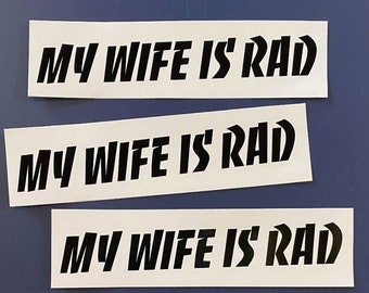 My Wife Is RAD decal (set of 3)
