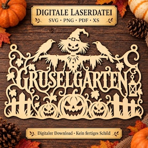 May include: A laser-cut wooden sign featuring a scarecrow, two crows, three jack-o'-lanterns, a fence, and a lantern, with the text "GRUSELGARTEN". The top label reads "DIGITALE LASERDATEI SVG PNG PDF XS" and the bottom reads "Digitaler Download Kein fertiges Schild".