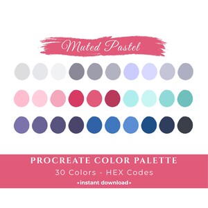 May include: A digital color palette featuring thirty circular swatches arranged in three rows. The top header displays the text Muted Pastel in a pink brush stroke. The bottom section includes the text PROCREATE COLOR PALETTE 30 Colors - HEX Codes.