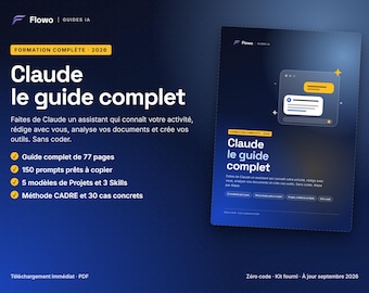 May include: A digital training guide titled Claude le guide complet, featuring a dark blue background with yellow accents. The document includes a 77-page guide, 150 prompts, 5 project templates, 3 skills, and the CADRE method with 30 case studies.