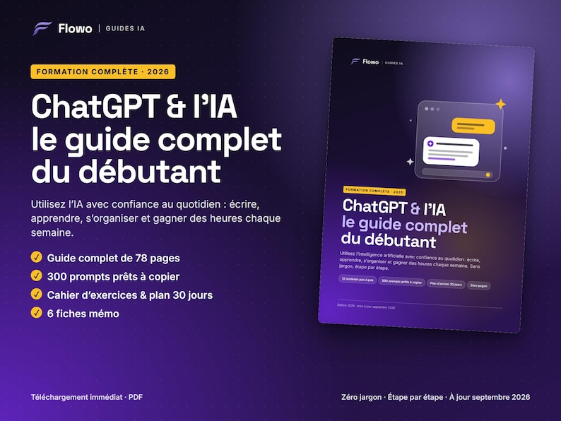 May include: A digital guide titled ChatGPT & l'IA le guide complet du d&eacute;butant, featuring a purple gradient background. It includes 78 pages, 300 prompts, an exercise book, a 30-day plan, and 6 memo sheets, presented as a downloadable PDF document.
