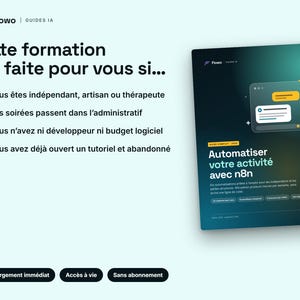 May include: A digital guide titled Automatiser votre activit&eacute; avec n8n featuring a dark green gradient cover with a chat interface graphic. The text lists criteria for independent professionals, artisans, and therapists, with buttons for immediate download.