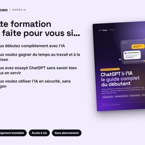 May include: A digital guide titled ChatGPT & l'IA le guide complet du d&eacute;butant with a purple gradient background. The cover features a chat bubble icon and text outlining benefits for beginners, including time-saving and secure AI usage.