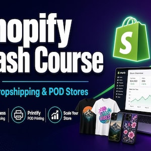 Könnte beinhalten: Eine digitale Grafik mit dem Titel Shopify Crash Course Build Dropshipping & POD Stores, die ein grünes Shopify-Einkaufstaschensymbol, einen Laptop mit einem Store-Analytics-Dashboard, zwei T-Shirts und zwei Handyhüllen auf dunklem Grund zeigt.