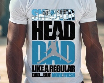 Father's Day Iron on Transfer Tshirt Designs | Shirt | PNG | Sticker | Label | Clipart | Cut File |  Graphic Tee Gift | Man Sneakerhead Dad