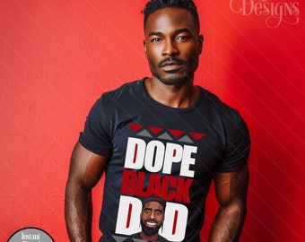 Father's Day Iron on Transfer Tshirt Designs | Shirt | PNG | Sticker | Label | Clipart | Cut File |  Graphic Tee Gift | Man | Dope Black Dad