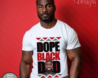 Father's Day Iron on Transfer Tshirt Designs | Shirt | PNG | Sticker | Label | Clipart | Cut File |  Graphic Tee Gift | Man | Dope Black Dad
