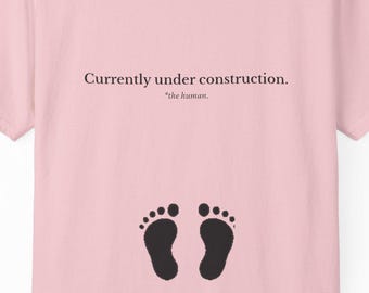 Funny Parent Shirt Comfort Colors - Currently Under Construction The Human - Mom Gift