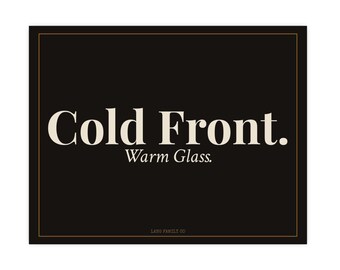 Cold Front. Warm Glass. Unframed Matte Poster | 11x14 / 14x11 | Bar Decor | Whiskey Wall Art