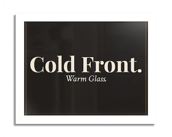 Cold Front. Warm Glass. Framed Poster | 11x14 / 14x11 Matte Wall Art | Bar Decor