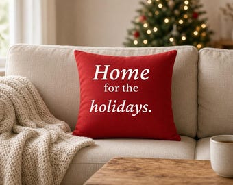 Home for the Holidays Pillow | Christmas Throw Pillow | Traditional Holiday Decor | Family Christmas Gift
