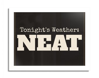 Tonight's Weather: Neat Framed Poster | 11x14 / 14x11 Matte Wall Art | Bar Decor