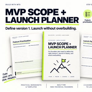 May include: The MVP Scope + Launch Planner digital planner features a central cover with a mountain and flag icon, flanked by two open worksheets titled Feature Prioritisation and Launch Plan. The design uses black text on white with lime green accents.