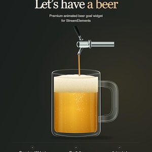 Könnte beinhalten: Eine digitale Grafik mit einem Bierzapfhahn, der Flüssigkeit in einen Glaskrug füllt, der mit goldenem Bier und weißem Schaum gefüllt ist. Der Text lautet: Let's have a beer, Premium animated beer goal widget for StreamElements, Premium Widget Design, Realistic Beer Mug, Animated Fill Effect.