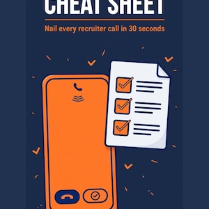 May include: A digital graphic titled PHONE SCREEN CHEAT SHEET Nail every recruiter call in 30 seconds. It features an orange smartphone icon next to a white checklist with three orange checkmarks, all set against a dark blue background.