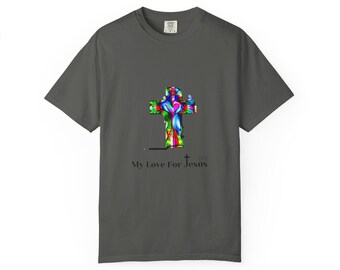 my Love for Jesus Tshirt