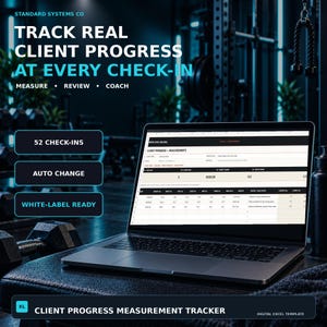 May include: A laptop displaying a digital Excel template titled Client Progress Measurement Tracker. The screen shows columns for tracking client data, check-ins, and measurements. Text includes Standard Systems Co, Track Real Client Progress At Every Check-In, Measure, Review, Coach, 52 Check-Ins, Auto Change, and White-Label Ready.