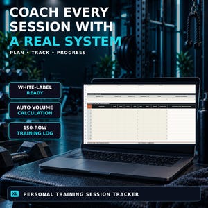May include: A laptop displaying a digital personal training session tracker spreadsheet. Text on screen reads: COACH EVERY SESSION WITH A REAL SYSTEM, PLAN, TRACK, PROGRESS, WHITE-LABEL READY, AUTO VOLUME CALCULATION, 150-ROW TRAINING LOG, XL PERSONAL TRAINING SESSION TRACKER.