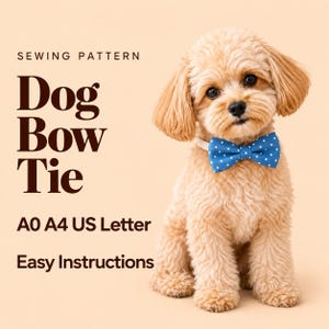 May include: A sewing pattern for a dog bow tie featuring text that reads Sewing Pattern, Dog Bow Tie, A0 A4 US Letter, and Easy Instructions. A light brown puppy is shown wearing a blue bow tie with white polka dots around its neck.