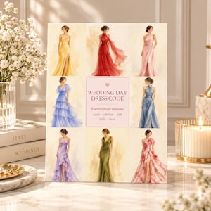 May include: A rectangular sign titled WEDDING DAY DRESS CODE featuring illustrations of eight formal maxi dresses in various colors including yellow, red, pink, blue, lavender, olive green, and floral print, with fabric labels satin, chiffon, silk, tulle, and lace.