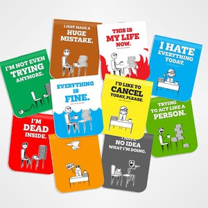 May include: Set of ten colorful bookmarks with humorous illustrations and text. Each bookmark features a stick figure character in a work setting with a relatable caption. The captions include "I'm not even trying anymore", "I just made a huge mistake", "Everything is fine", "This is my life now", "I'd like to cancel today, please", "I hate everything today", "Trying to act like a person", "I'm dead inside", "I have no idea what I'm doing", and "Help!"