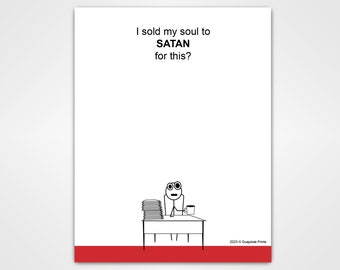 I Sold My Soul To Satan For This? - Funny Gag Gift for Coworkers, Note Pad, Sarcastic Memo Pad, Novelty Present, Fun Office Supplies