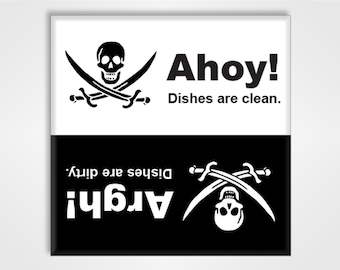 May include: Black and white sign with a skull and crossbones and the text "Ahoy! Dishes are clean." on a white background. The bottom half of the sign is black with the text "Argh! Dishes are dirty." in white.