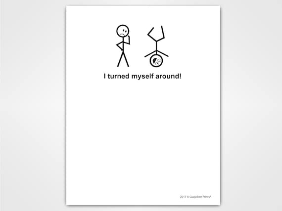 I Turned Myself Around Funny Notepad, Gag Gift for Coworkers, Note Pad,  Sarcastic Memo Pad, Novelty Present, Fun Office Supplies 