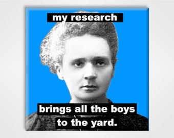 Funny Fridge Magnet - Marie Curie Design