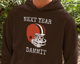 Cleveland Browns Football Hoodie Sweatshirt, Next Year Dammit