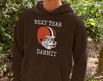 Cleveland Browns Football Hoodie Sweatshirt, Next Year Dammit