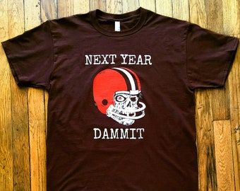 Cleveland Browns Football T-shirt - Next Year Dammit