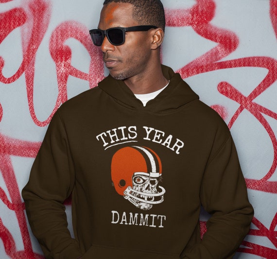 Cleveland Browns Football Hoodie Sweatshirt THIS Year Dammit Etsy