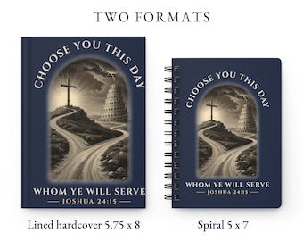 Lined Journal, Hardcover or Spiral - Choose You This Day, Joshua 24:15 KJV