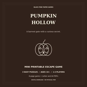 Puede incluir: Un juego de escape digital imprimible de color marrón oscuro titulado Pumpkin Hollow de Black Pine Paper Games. El diseño presenta un icono de calabaza en líneas blancas, el texto A harvest gate with a curious secret y detalles de 3 acertijos, 10+ años, 1-4 jugadores.