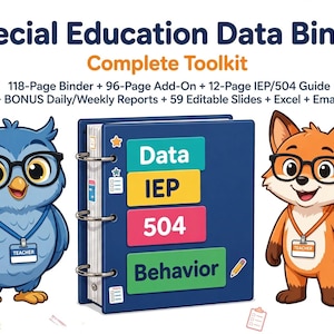 May include: A blue three-ring binder labeled Special Education Data Binder Complete Toolkit with text detailing 118-page binder, 96-page add-on, 12-page IEP/504 guide, reports, slides, Excel, and emails, flanked by a cartoon owl and fox.
