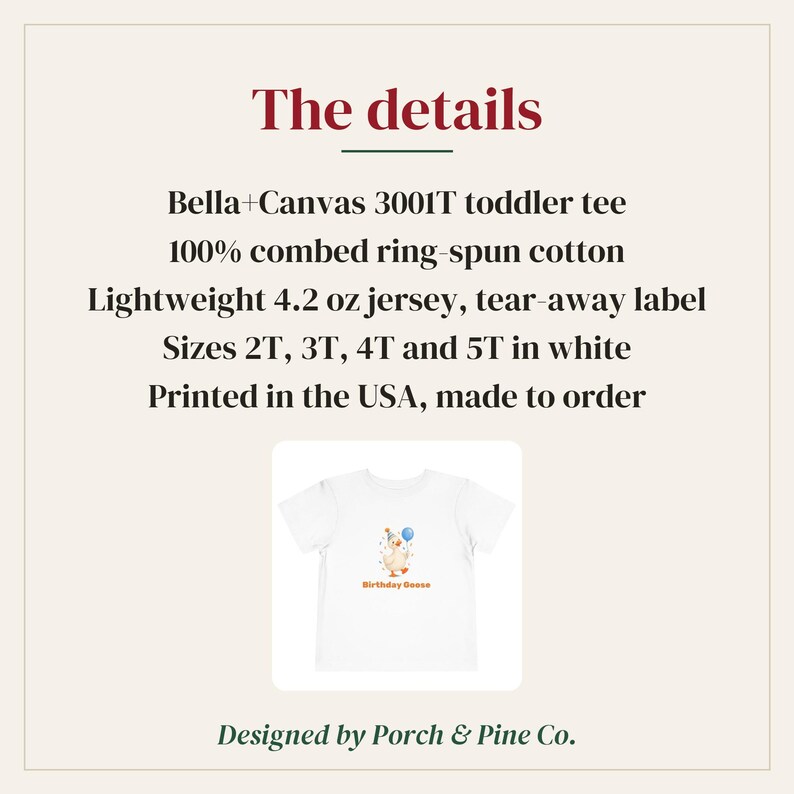 May include: A white toddler t-shirt featuring a graphic of a goose wearing a party hat and holding a blue balloon, with the text Birthday Goose below. The shirt is 100% combed ring-spun cotton, 4.2 oz jersey, with a tear-away label in sizes 2T-5T.