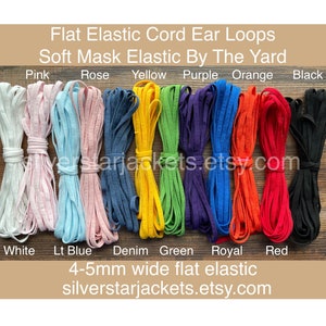 May include: Bundles of flat elastic cord in various colors, including white, pink, light blue, denim, yellow, green, purple, orange, red, and black. The text on the image reads "Flat Elastic Cord Ear Loops" and "Soft Mask Elastic By The Yard."