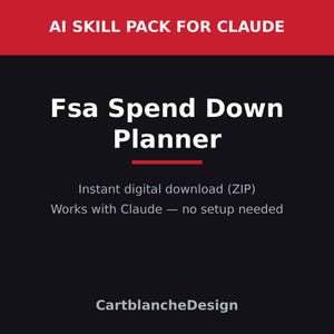 FSA Spend-Down Planner — AI Skill Pack for Claude, Digital Download (ZIP)