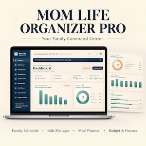 May include: A digital Mom Life Organizer Pro dashboard displayed on a laptop screen, featuring a family command center interface with task lists, budget charts, and activity distribution graphs in shades of dark blue, cream, and teal.