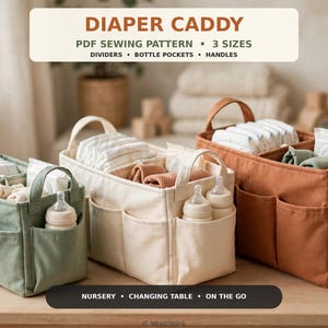 May include: Three rectangular fabric nappy caddies in sage green, cream, and terracotta. Each caddy features two handles, external pockets, and internal dividers. Text reads: DIAPER CADDY, PDF SEWING PATTERN, 3 SIZES, DIVIDERS, BOTTLE POCKETS, HANDLES, NURSERY, CHANGING TABLE, ON THE GO.