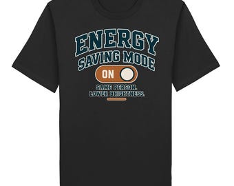 Energy saving mode - Organic Shirt